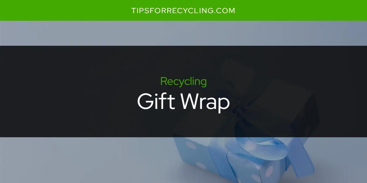 Is Gift Wrap Recyclable?