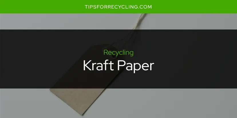 Is Kraft Paper Recyclable?