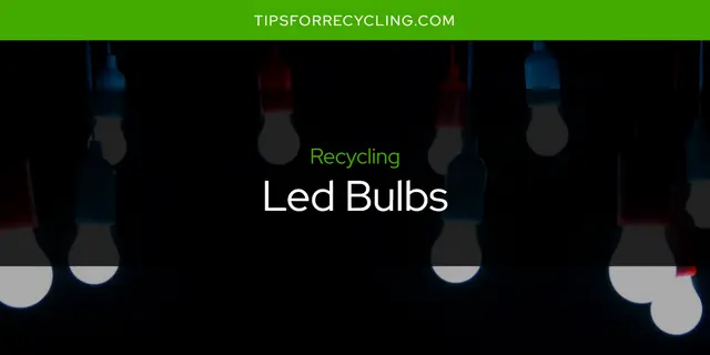 Are Led Bulbs Recyclable?