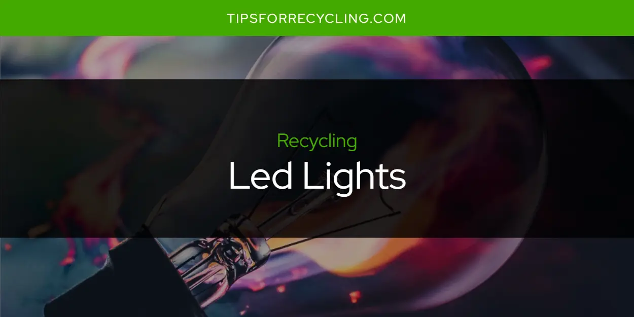 Are Led Lights Recyclable?