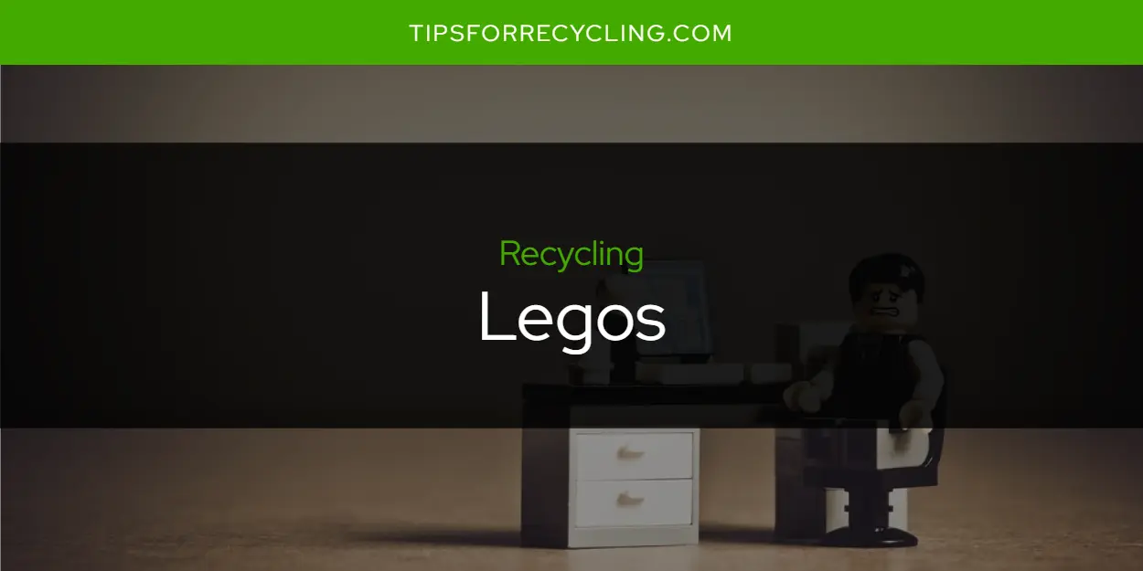 Are Legos Recyclable?