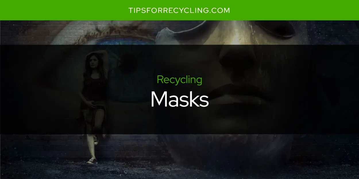 Can You Recycle Masks?