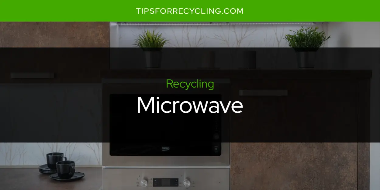 Can You Recycle a Microwave?