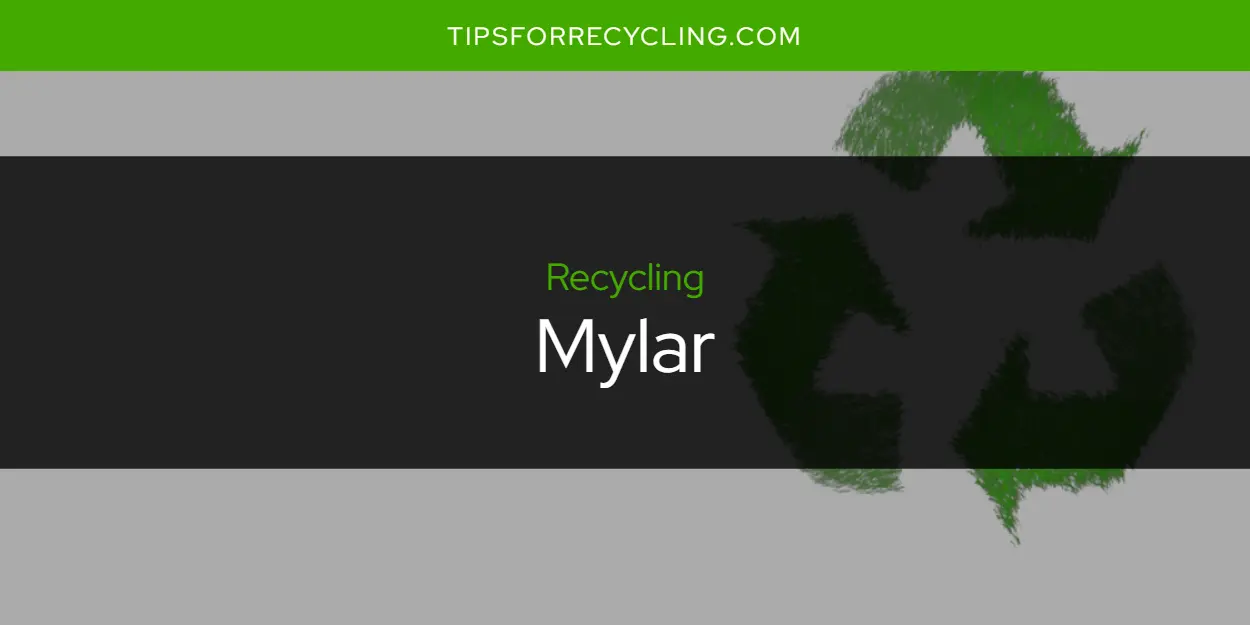 Is Mylar Recyclable?