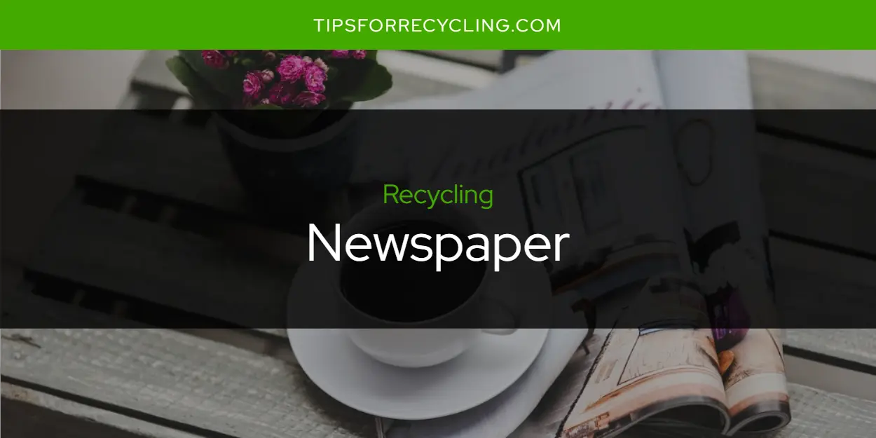 Is Newspaper Recyclable?