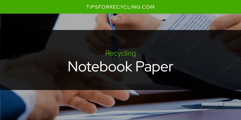 Is Notebook Paper Recyclable?