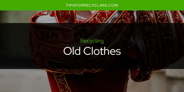 Can You Recycle Old Clothes?