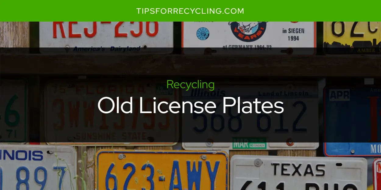 Can You Recycle Old License Plates?