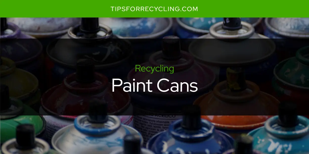 Are Paint Cans Recyclable?