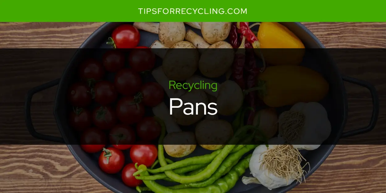 Can You Recycle Pans?
