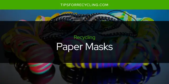 Are Paper Masks Recyclable?