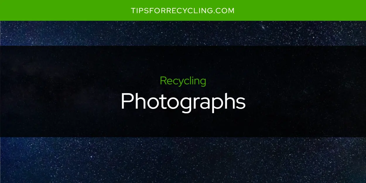 Are Photographs Recyclable?