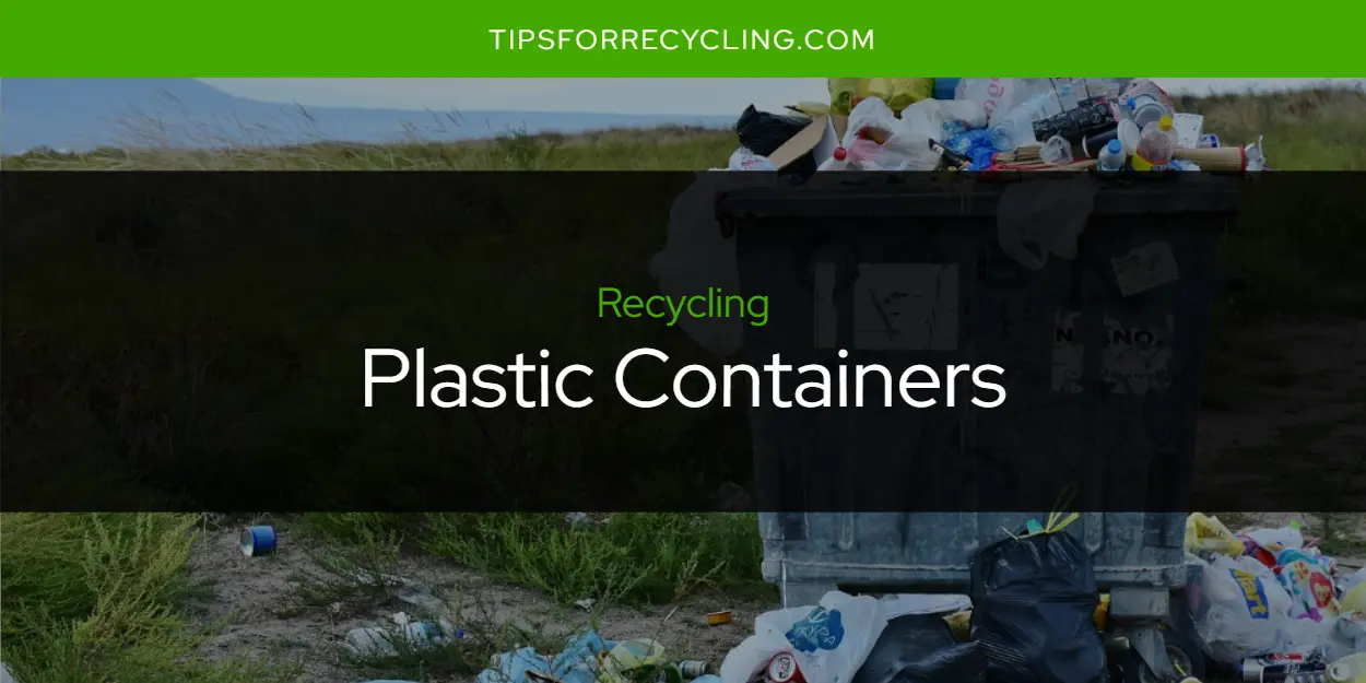Can You Recycle Plastic Containers?