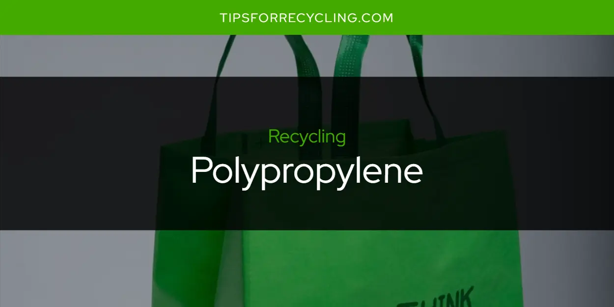 Is Polypropylene Recyclable?