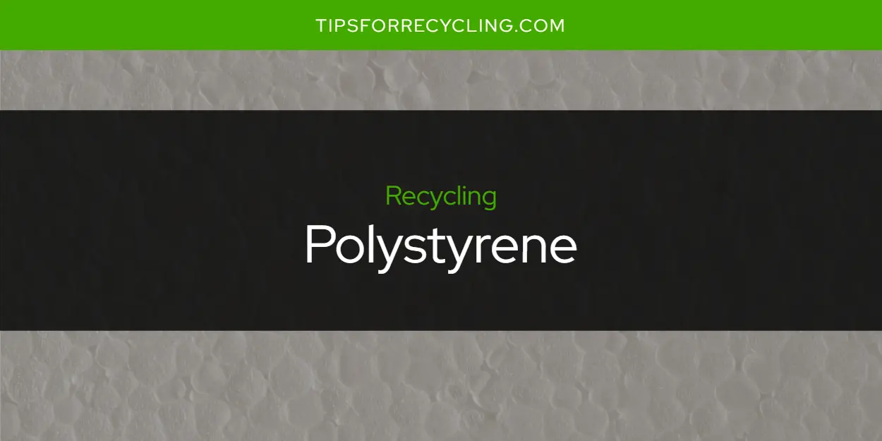 Is Polystyrene Recyclable?