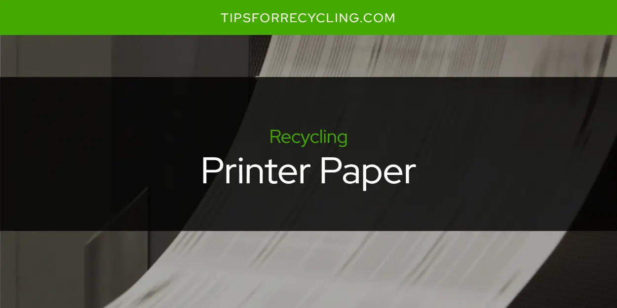 Is Printer Paper Recyclable?
