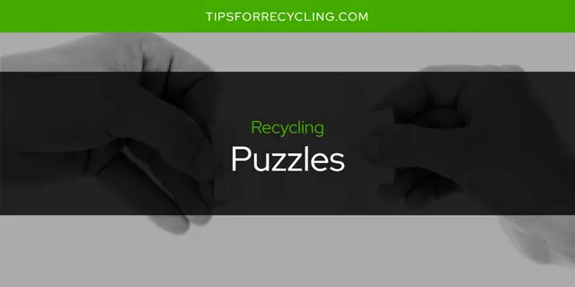 Are Puzzles Recyclable?