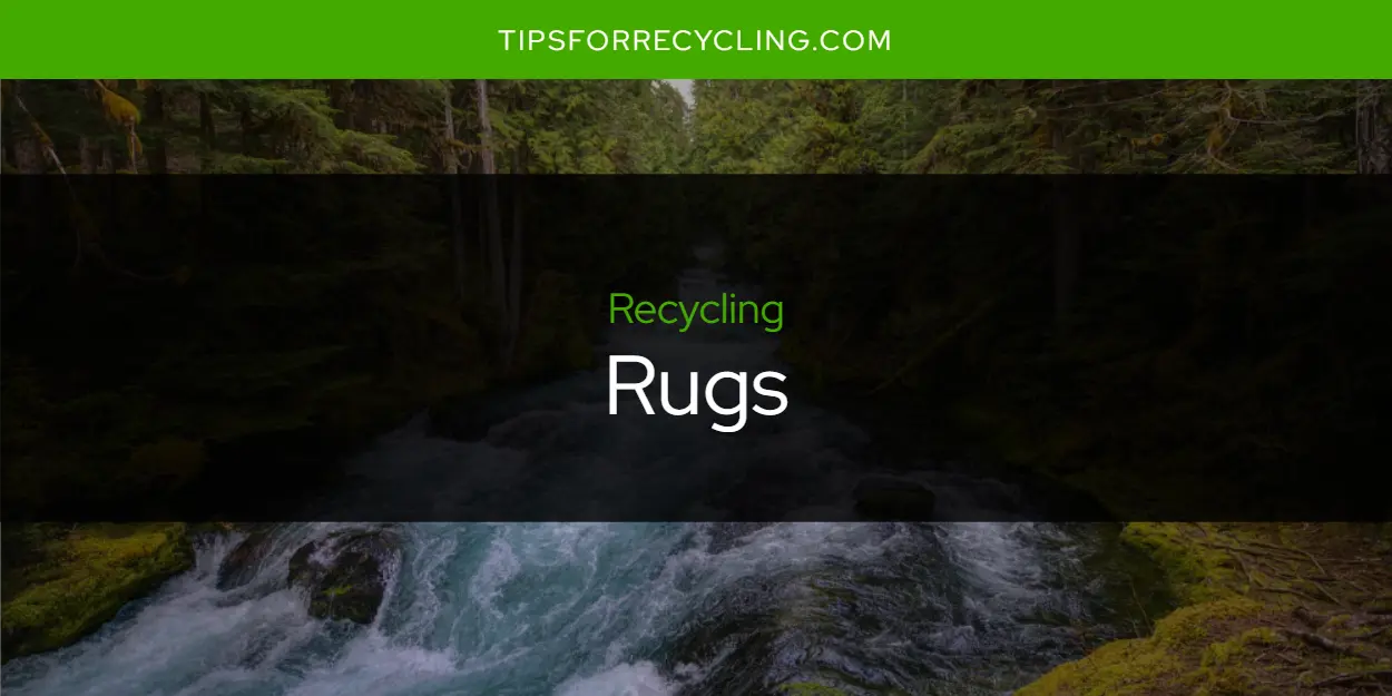 Are Rugs Recyclable?