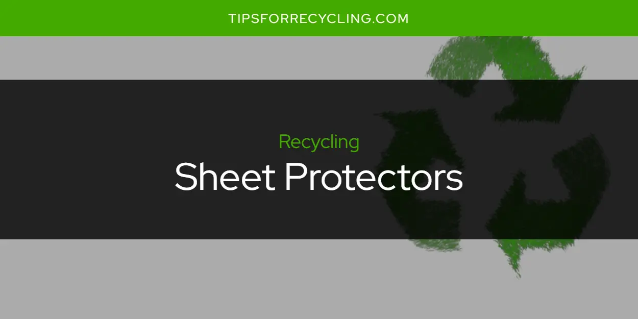 Are Sheet Protectors Recyclable?