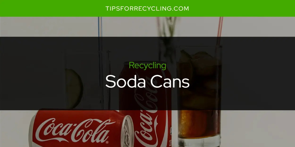 Are Soda Cans Recyclable?