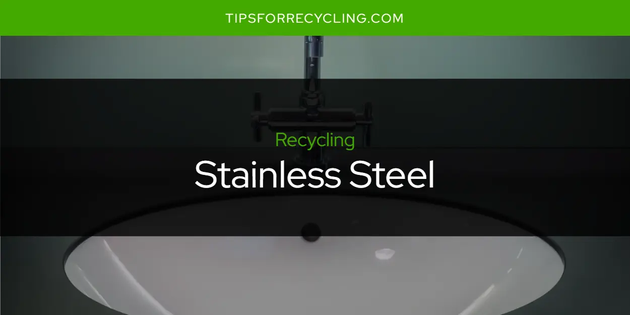 Is Stainless Steel Recyclable?