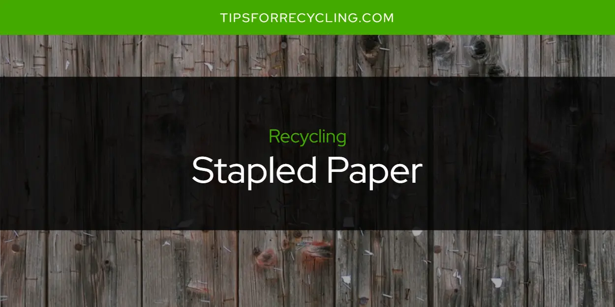 Can You Recycle Stapled Paper?