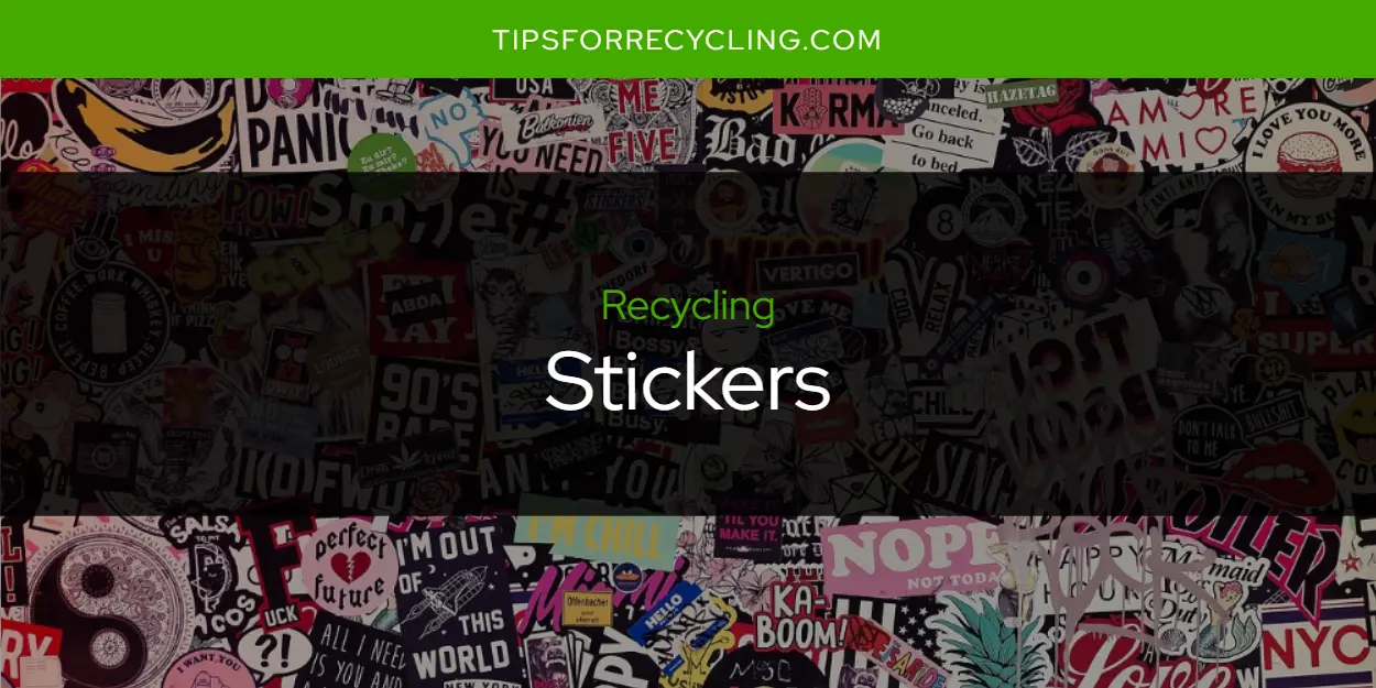 Are Stickers Recyclable?