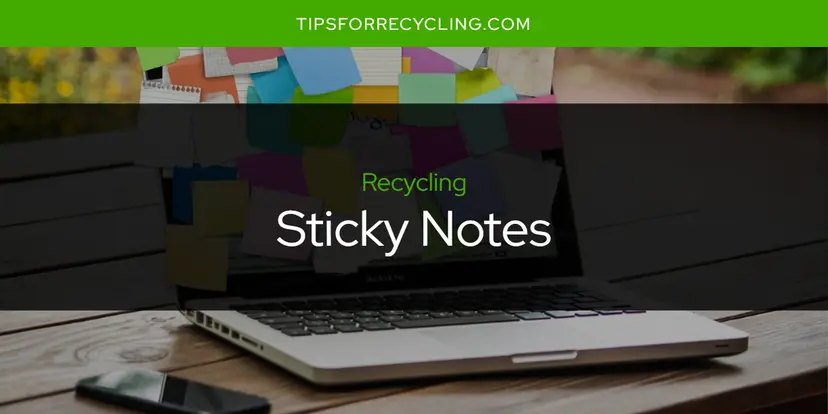 Are Sticky Notes Recyclable?