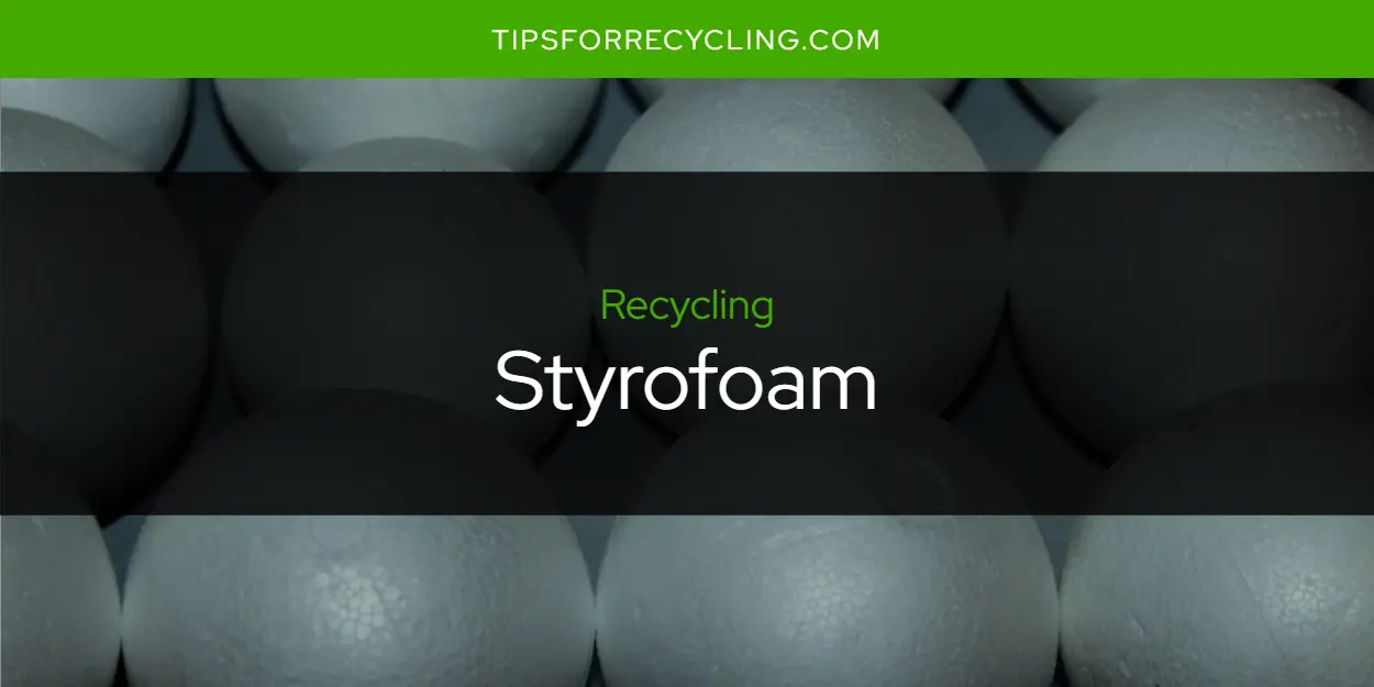 Is Styrofoam Recyclable?