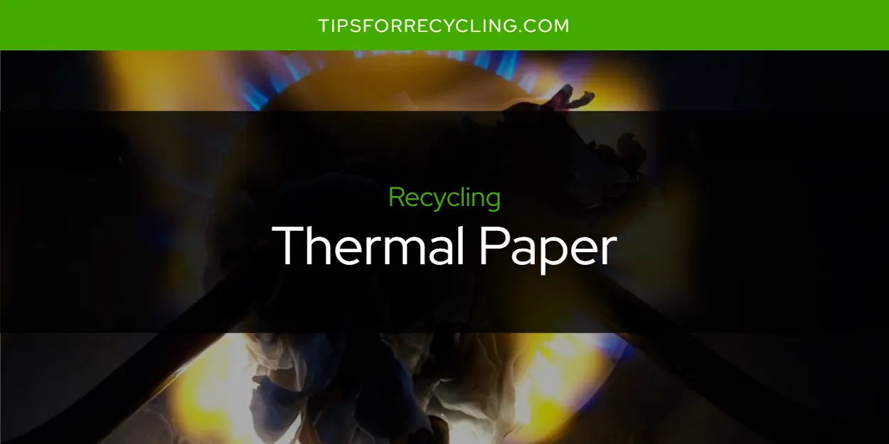 Is Thermal Paper Recyclable?
