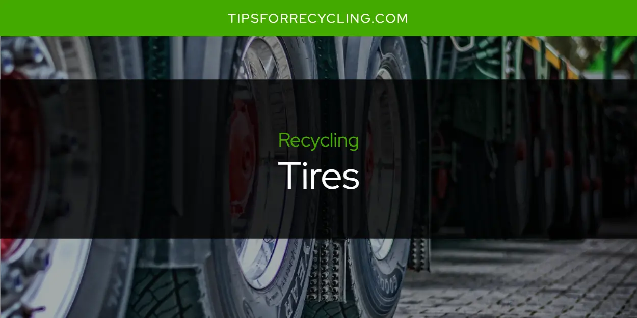 Are Tires Recyclable?