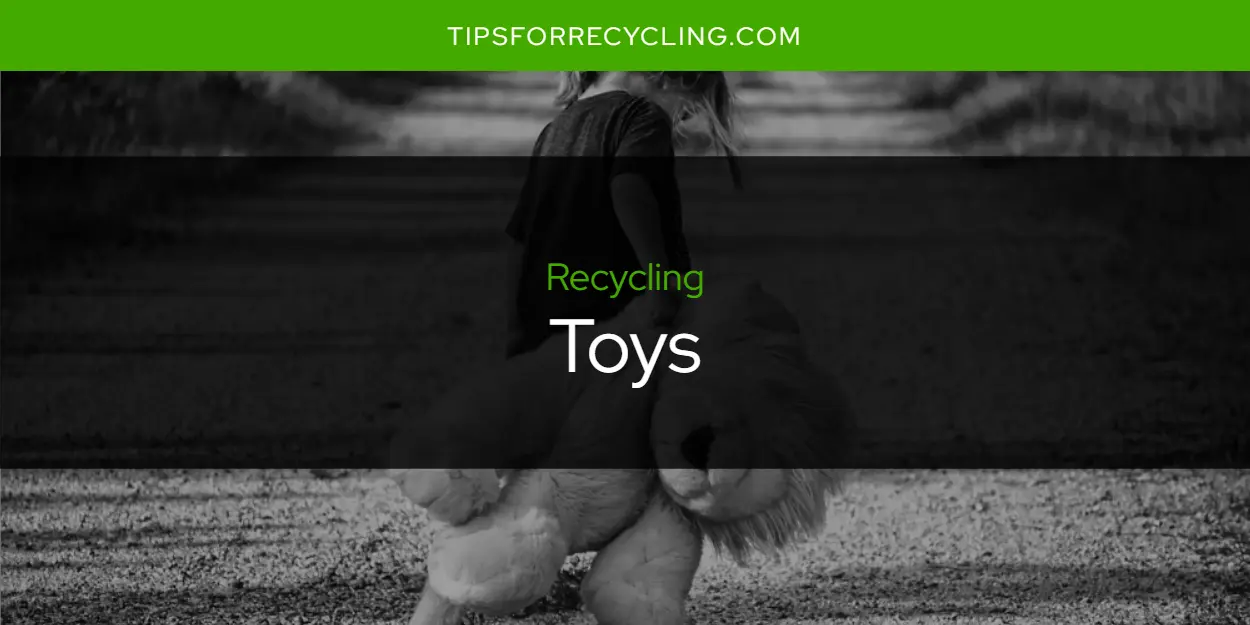 Are Toys Recyclable?