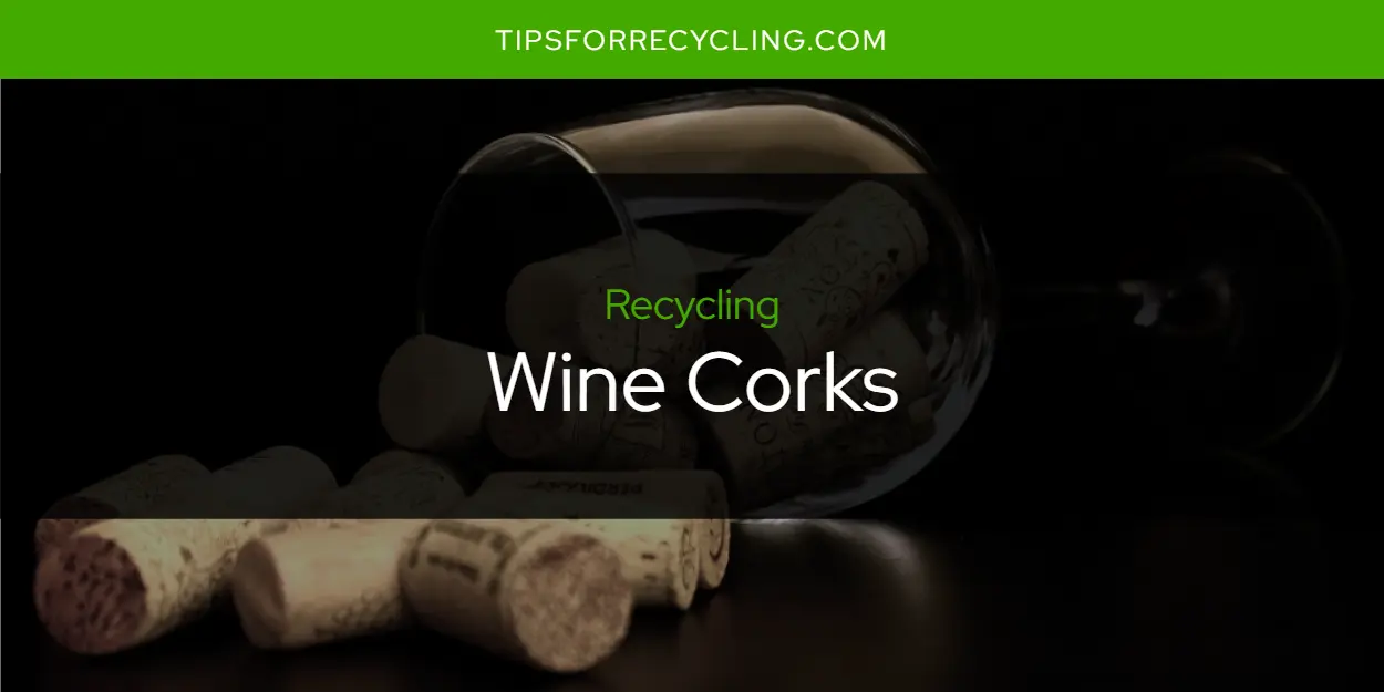 Are Wine Corks Recyclable?