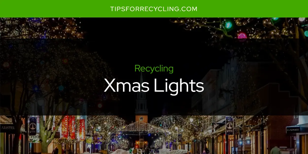 Are Xmas Lights Recyclable?