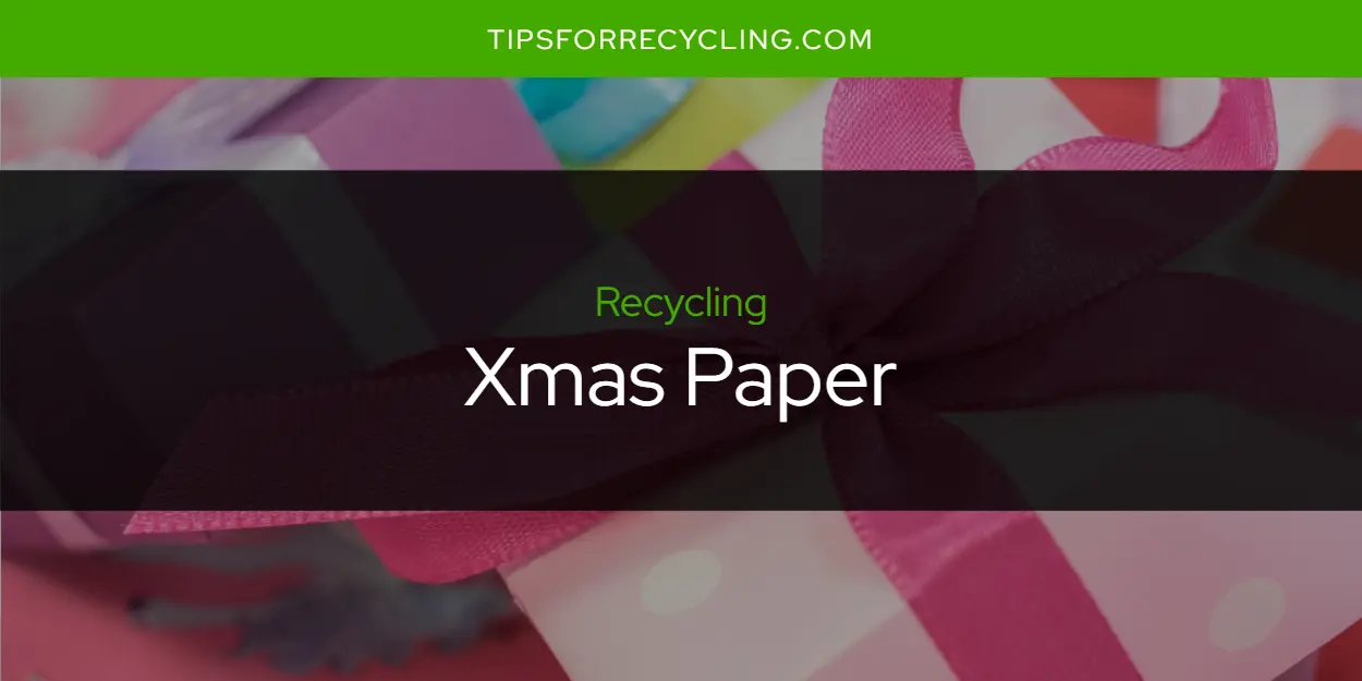 Is Xmas Paper Recyclable?