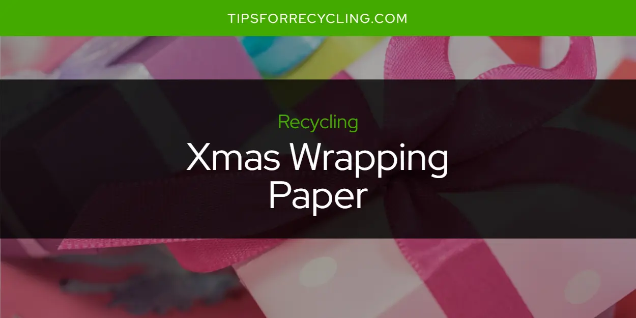 Is Xmas Wrapping Paper Recyclable?