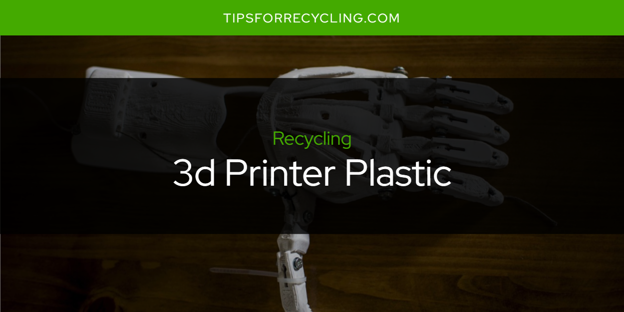 Can You Recycle 3d Printer Plastic? Tips For Recycling Recycle