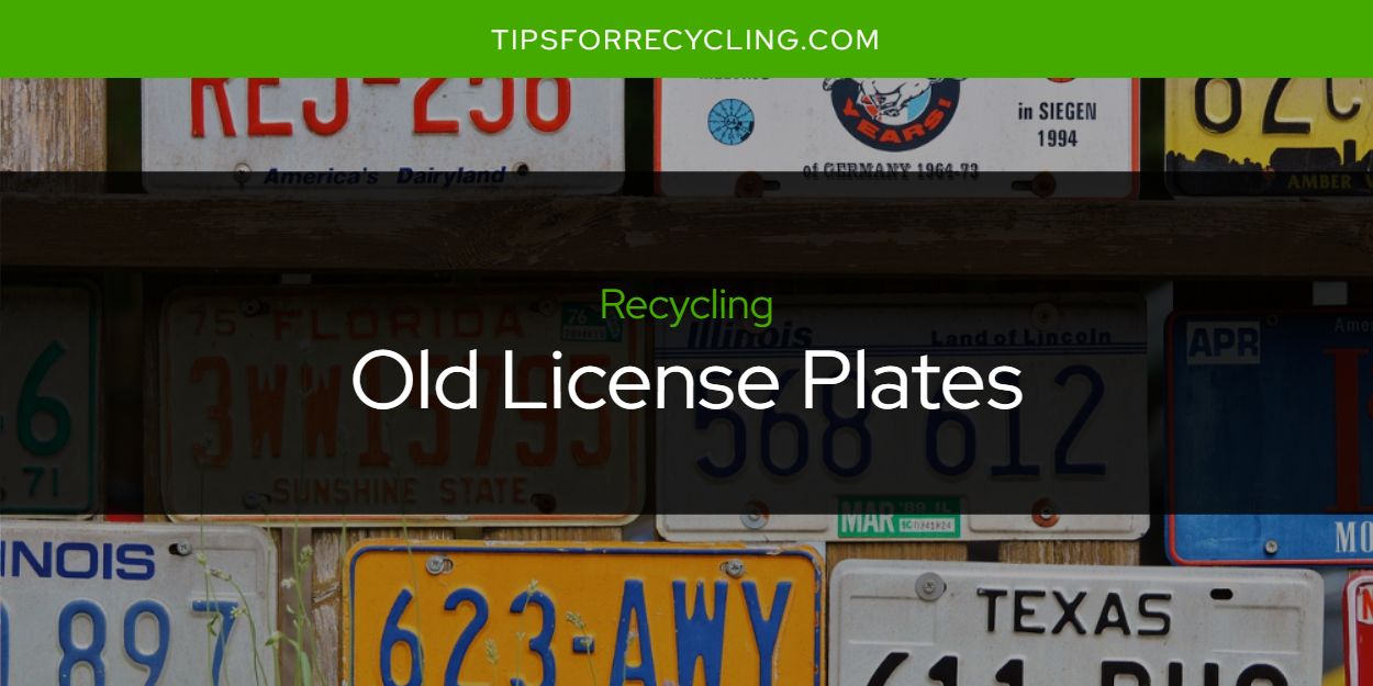 Can You Recycle Old License Plates? || Tips For Recycling - Recycle