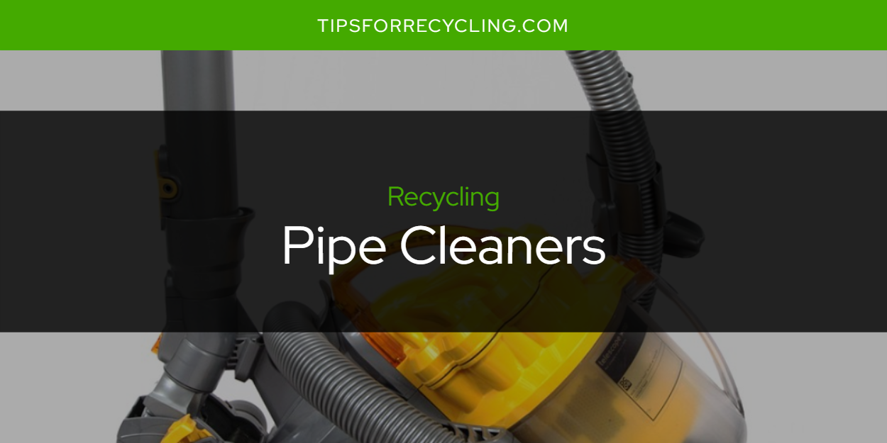 Are Pipe Cleaners Recyclable? Tips For Recycling Recycle Everything